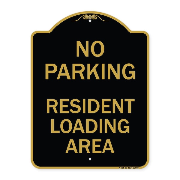 Signmission No Parking Sign No Parking-Resident Loading Area, Black & Gold Alum Sign, 18" x 24", BG-1824-23669 A-DES-BG-1824-23669 - main